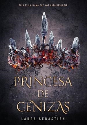 Princesa de cenizas (Princesa de cenizas 1) | 9788490438886 | Sebastian, Laura | Llibres.cat | Llibreria online en català | La Impossible Llibreters Barcelona