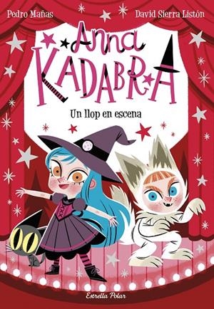 Anna Kadabra 9. Un llop en escena | 9788413892047 | Mañas, Pedro/Sierra Listón, David | Llibres.cat | Llibreria online en català | La Impossible Llibreters Barcelona
