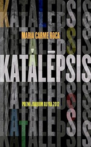 Katalepsis | 9788424673512 | Roca, Maria Carme | Llibres.cat | Llibreria online en català | La Impossible Llibreters Barcelona