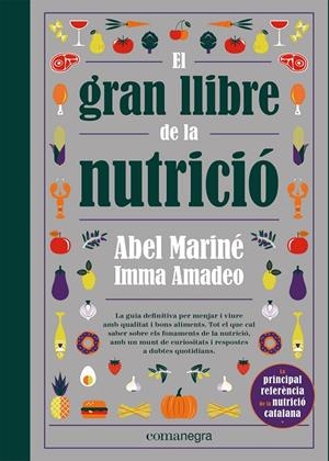 El gran llibre de la nutrició | 9788418857560 | Mariné, Abel/Amadeo, Imma | Llibres.cat | Llibreria online en català | La Impossible Llibreters Barcelona