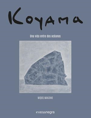 Koyama. Una vida entre dos océanos | 9788418857683 | Manzano, Miquel/Tojo, Yasuko/Koyama, Shigeyoshi | Llibres.cat | Llibreria online en català | La Impossible Llibreters Barcelona