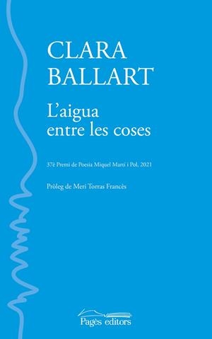 L'aigua entre les coses | 9788413033853 | Ballart Lladós, Clara | Llibres.cat | Llibreria online en català | La Impossible Llibreters Barcelona
