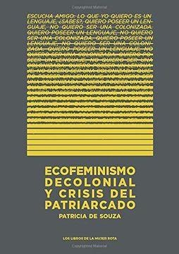 Ecofeminismo decolonial y crisis del patriarcado | 9789569648335 | Patricia de Souza | Llibres.cat | Llibreria online en català | La Impossible Llibreters Barcelona