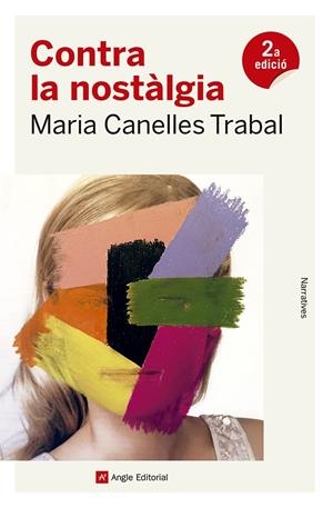 Contra la nostàlgia | 9788419017253 | Canelles Trabal, Maria | Llibres.cat | Llibreria online en català | La Impossible Llibreters Barcelona