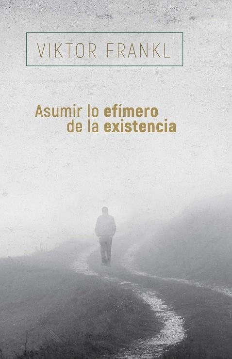 ASUMIR LO EFÍMERO DE LA EXISTENCIA | 9788425449741 | Frankl,  Viktor | Llibres.cat | Llibreria online en català | La Impossible Llibreters Barcelona