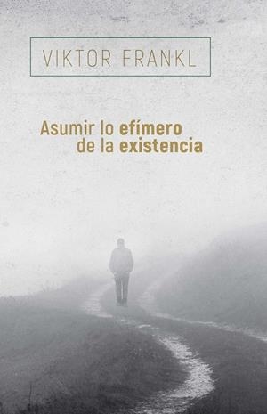 ASUMIR LO EFÍMERO DE LA EXISTENCIA | 9788425449741 | Frankl,  Viktor | Llibres.cat | Llibreria online en català | La Impossible Llibreters Barcelona