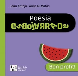 Poesia Esbojarrada - Bon Profit! | 9788412511345 | Antoja i Mas, Joan/Matas i Ros, Anna Mª | Llibres.cat | Llibreria online en català | La Impossible Llibreters Barcelona