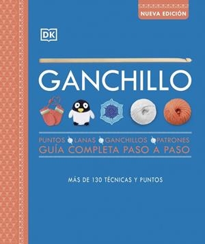 Ganchillo. Guía completa paso a paso (nueva edición) | 9780241595121 | DK | Llibres.cat | Llibreria online en català | La Impossible Llibreters Barcelona