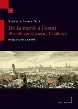 DE LA NACIÓ A L'ESTAT. EL CONFLICTE ESPANYA / CATA | 9788418758652 | Sebastià Frau i Gaià | Llibres.cat | Llibreria online en català | La Impossible Llibreters Barcelona