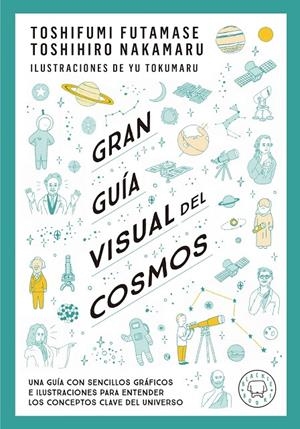 Gran guía visual del cosmos | 9788419172396 | Futamase, Toshifumi/Nakamaru, Toshimiro | Llibres.cat | Llibreria online en català | La Impossible Llibreters Barcelona