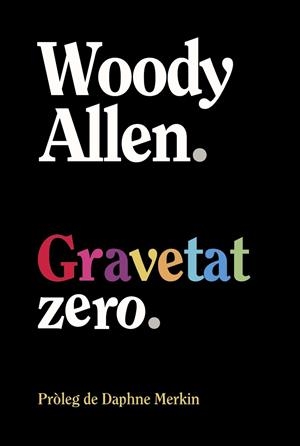 Gravetat zero | 9788413629940 | Allen, Woody | Llibres.cat | Llibreria online en català | La Impossible Llibreters Barcelona