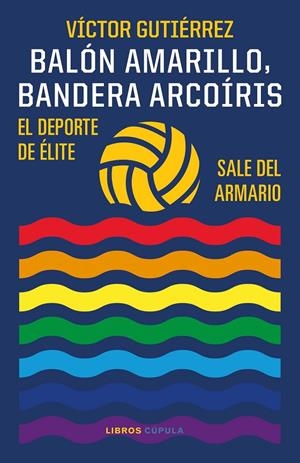 Balón amarillo, bandera arcoíris | 9788448029586 | Gutiérrez, Víctor | Llibres.cat | Llibreria online en català | La Impossible Llibreters Barcelona