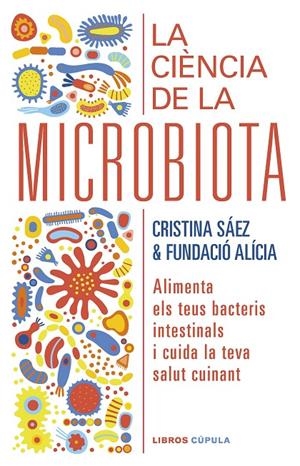 La ciència de la microbiota | 9788448029920 | Fundación Alícia/Saez, Cristina | Llibres.cat | Llibreria online en català | La Impossible Llibreters Barcelona