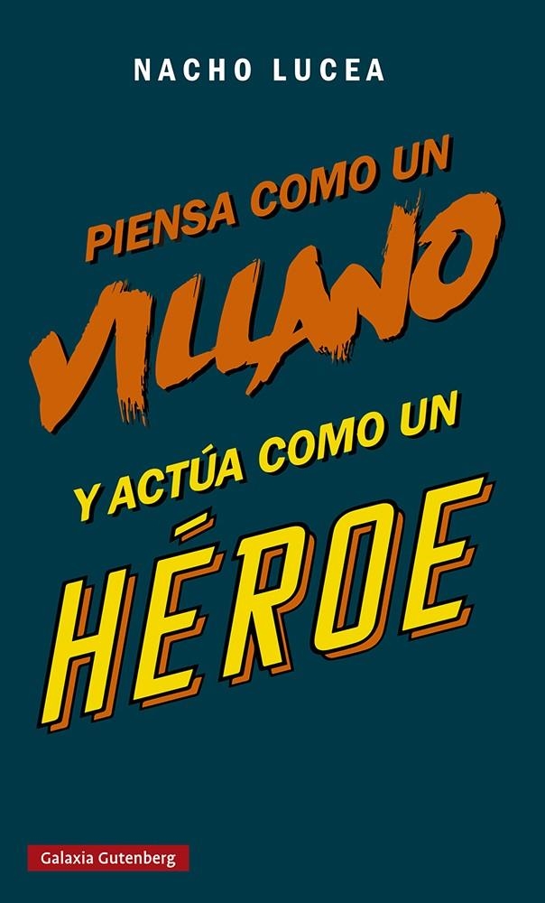Piensa como un villano y actúa como un héroe | 9788419075505 | Lucea, Nacho | Llibres.cat | Llibreria online en català | La Impossible Llibreters Barcelona