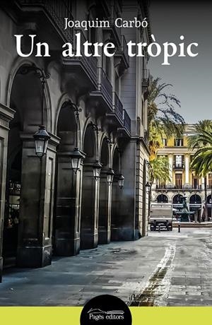 Un altre tròpic | 9788413033969 | Carbó Masllorens, Joaquim | Llibres.cat | Llibreria online en català | La Impossible Llibreters Barcelona