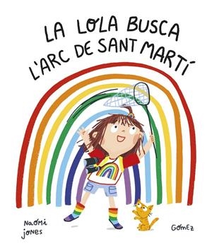 La Lola busca l’arc de Sant Martí | 9788419253187 | Jones, Naomi | Llibres.cat | Llibreria online en català | La Impossible Llibreters Barcelona