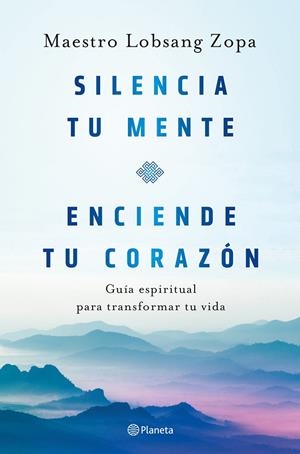 Silencia tu mente, enciende tu corazón | 9788408263418 | Lobsang Zopa, Maestro | Llibres.cat | Llibreria online en català | La Impossible Llibreters Barcelona