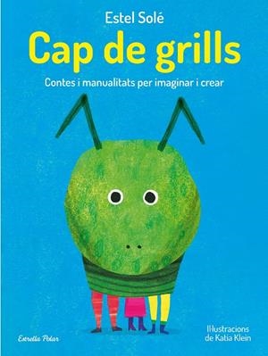 Cap de grills | 9788413893389 | Solé Casadellà, Estel/Klein, Katia | Llibres.cat | Llibreria online en català | La Impossible Llibreters Barcelona