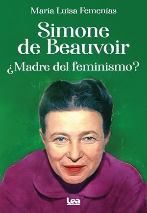 Simone de Beauvoir. ¿Madre del feminismo? | 9788411313339 | María Luisa Femenías | Llibres.cat | Llibreria online en català | La Impossible Llibreters Barcelona