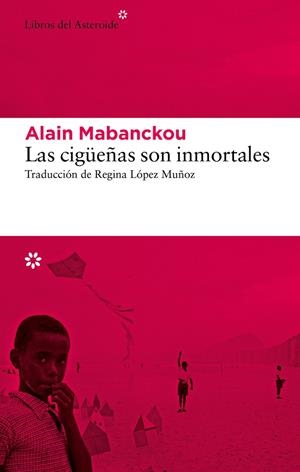 Las cigüeñas son inmortales | 9788419089274 | Mabanckou, Alain | Llibres.cat | Llibreria online en català | La Impossible Llibreters Barcelona