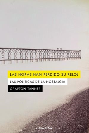 Las horas han perdido su reloj | 9788412577723 | Tanner, Grafton | Llibres.cat | Llibreria online en català | La Impossible Llibreters Barcelona