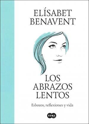 Los abrazos lentos | 9788491297192 | Benavent, Elísabet | Llibres.cat | Llibreria online en català | La Impossible Llibreters Barcelona