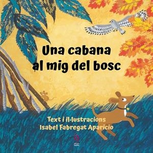 Una cabana al mig del bosc | 9788412574715 | Fabregat Aparicio, Isabel | Llibres.cat | Llibreria online en català | La Impossible Llibreters Barcelona