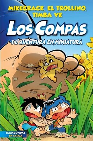 Los Compas 8. Los Compas i l'aventura en miniatura | 9788413893402 | Mikecrack, El Trollino y Timba Vk | Llibres.cat | Llibreria online en català | La Impossible Llibreters Barcelona