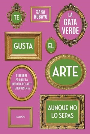 Te gusta el arte aunque no lo sepas | 9788449339950 | Rubayo, Sara | Llibres.cat | Llibreria online en català | La Impossible Llibreters Barcelona
