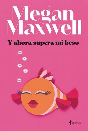 Y ahora supera mi beso | 9788408264293 | Maxwell, Megan | Llibres.cat | Llibreria online en català | La Impossible Llibreters Barcelona