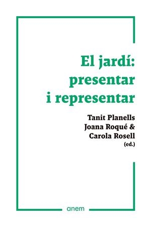 El jardí: presentar i representar | 9788418865169 | Varios autores | Llibres.cat | Llibreria online en català | La Impossible Llibreters Barcelona