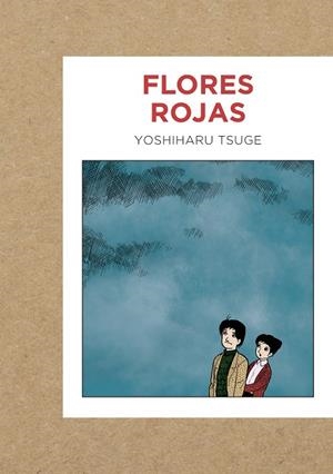 Flores rojas | 9788419168009 | Tsuge, Yoshiharu | Llibres.cat | Llibreria online en català | La Impossible Llibreters Barcelona