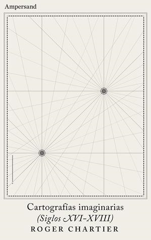 Cartografías imaginarias (siglos XVI-XVIII) | 9788412575408 | Chartier, Roger | Llibres.cat | Llibreria online en català | La Impossible Llibreters Barcelona