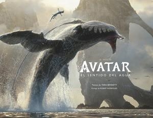 El arte de Avatar: El sentido del agua | 9780241629673 | Bennett, Tara/Rodriguez, Robert | Llibres.cat | Llibreria online en català | La Impossible Llibreters Barcelona