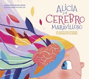 Alicia y el cerebro maravilloso | 9788448859855 | Castellanos, Nazareth | Llibres.cat | Llibreria online en català | La Impossible Llibreters Barcelona
