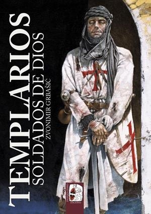 Templarios. Soldados de Dios | 9788494518737 | Grbašic, Zvonimir | Llibres.cat | Llibreria online en català | La Impossible Llibreters Barcelona
