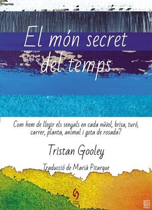 El món secret del temps | 9788412574722 | Gooley, Tristan | Llibres.cat | Llibreria online en català | La Impossible Llibreters Barcelona