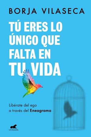 Tú eres lo único que falta en tu vida. Libérate del ego a través del Eneagrama | 9788418620706 | Vilaseca, Borja | Llibres.cat | Llibreria online en català | La Impossible Llibreters Barcelona