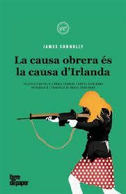 CAUSA OBRERA ES LA CAUSA D'IRLANDA, LA | 9788418705458 | Connolly, James | Llibres.cat | Llibreria online en català | La Impossible Llibreters Barcelona