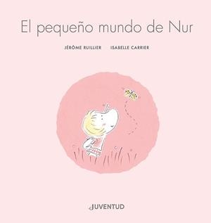 El pequeño mundo de Nur | 9788426148148 | Ruillier, Jérôme | Llibres.cat | Llibreria online en català | La Impossible Llibreters Barcelona