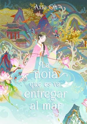 La noia que es va entregar al mar | 9788419478153 | Oh, Axie | Llibres.cat | Llibreria online en català | La Impossible Llibreters Barcelona