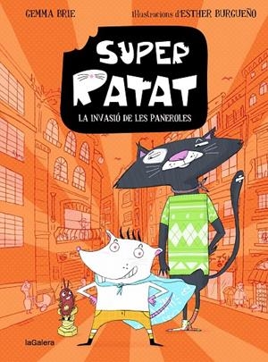 Super Ratat 1. La invasió de les paneroles | 9788424672805 | Brie, Gemma | Llibres.cat | Llibreria online en català | La Impossible Llibreters Barcelona