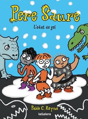 Pere Saure 3. L'Edat de Gel | 9788424674168 | Reyna, Pablo C. | Llibres.cat | Llibreria online en català | La Impossible Llibreters Barcelona