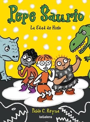 Pepe Saurio 3. La Edad de Hielo | 9788424674175 | REYNA MARTÍNEZ, PABLO CAYO | Llibres.cat | Llibreria online en català | La Impossible Llibreters Barcelona