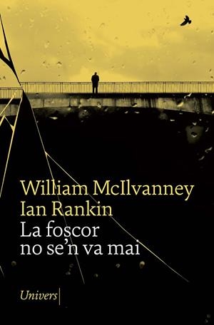 La foscor no se'n va mai | 9788418887253 | MCILVANNEY, WILLIAM | Llibres.cat | Llibreria online en català | La Impossible Llibreters Barcelona
