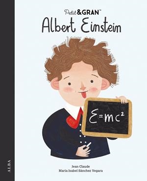 Petit&Gran Albert Einstein | 9788490659687 | Sánchez Vegara, María Isabel | Llibres.cat | Llibreria online en català | La Impossible Llibreters Barcelona