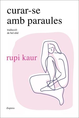 Curar-se amb paraules | 9788418833748 | kaur, rupi | Llibres.cat | Llibreria online en català | La Impossible Llibreters Barcelona