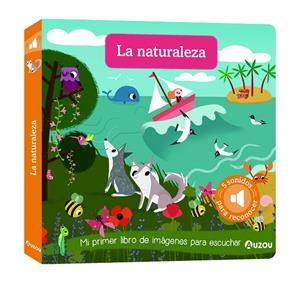 Libro de sonidos. La naturaleza | 9791039502061 | Notaert, Amandine | Llibres.cat | Llibreria online en català | La Impossible Llibreters Barcelona