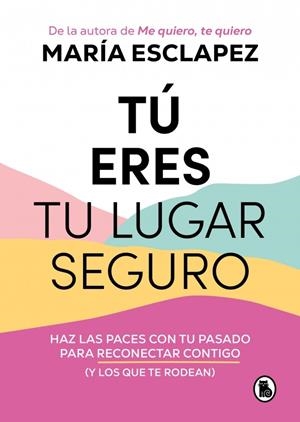 Tú eres tu lugar seguro | 9788402427793 | Esclapez, María | Llibres.cat | Llibreria online en català | La Impossible Llibreters Barcelona