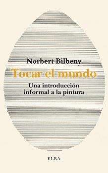 Tocar el mundo | 9788412467291 | Bilbeny, Norbert | Llibres.cat | Llibreria online en català | La Impossible Llibreters Barcelona